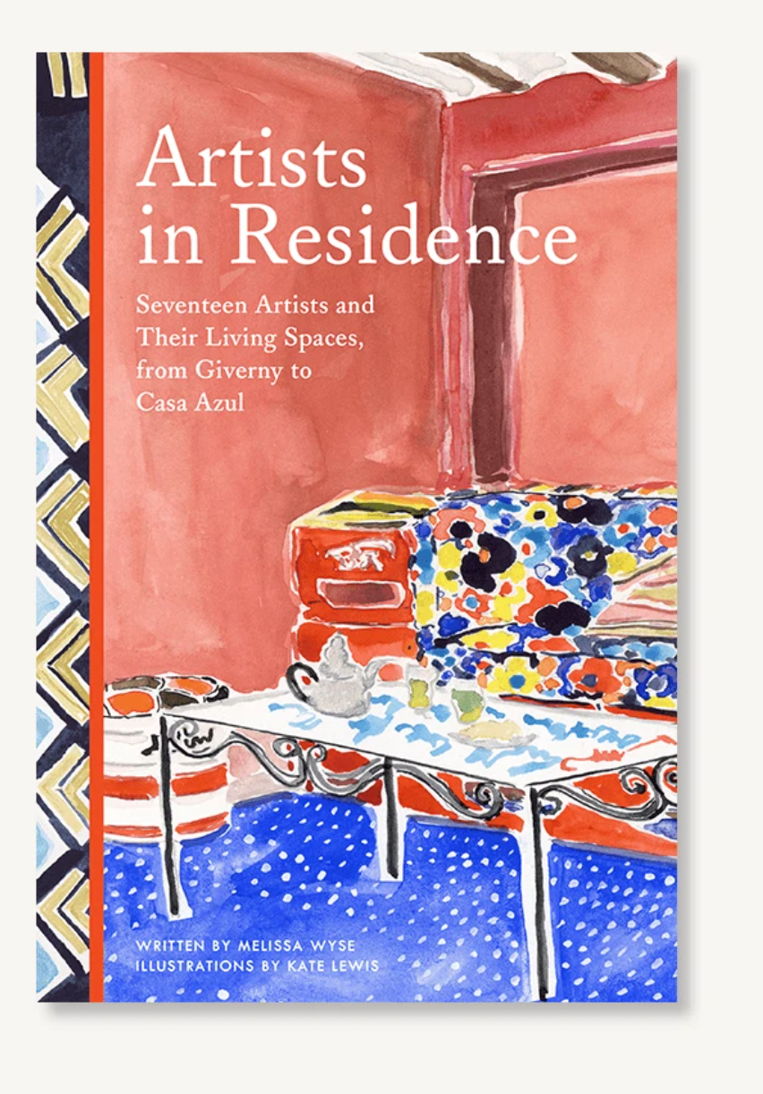 Artists in Residence: Artists in Residence Seventeen Artists and Their Living Spaces, from Giverny to Casa Azul
